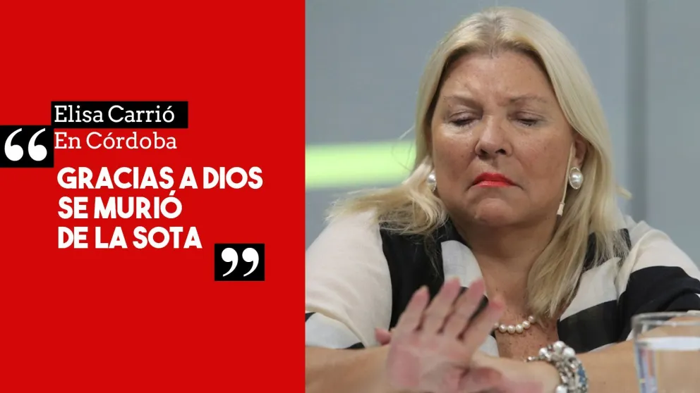 Exabrupto de Carrió en Córdoba: "Gracias a Dios se murió De la Sota"