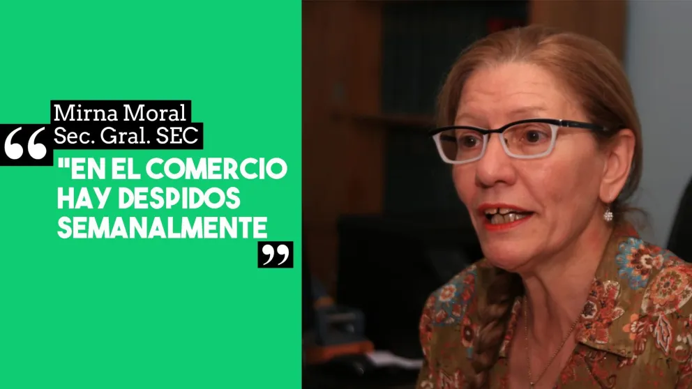 Mirna Moral: "En el comercio hay despidos semanalmente"