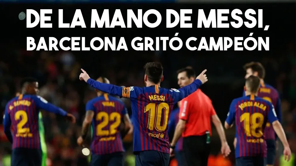 Messi le dio una nueva victoria y el Barcelona es el campeón de la Liga Española