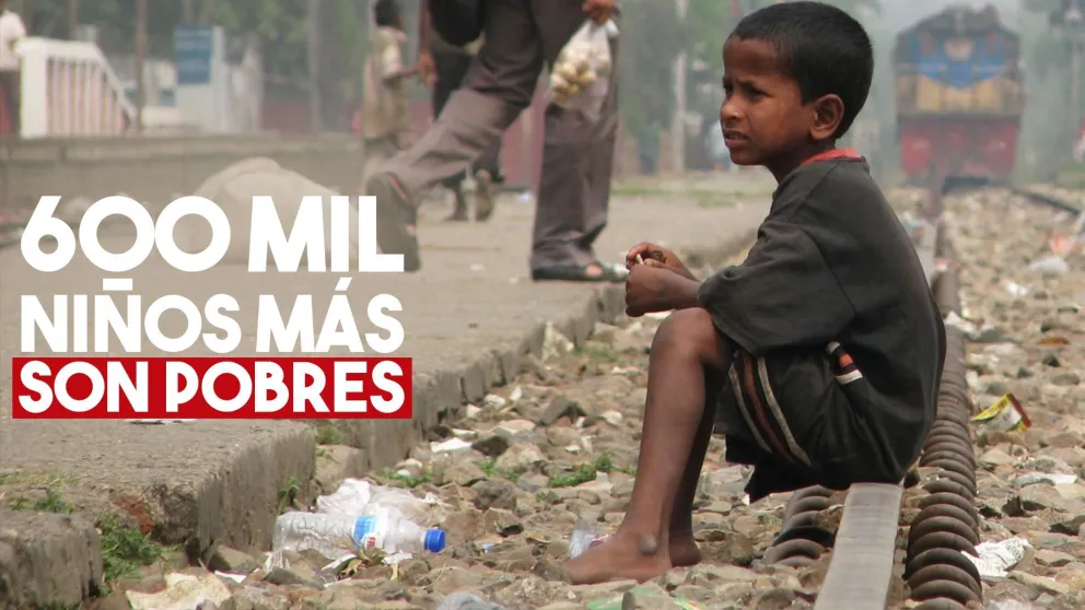 En el lapso de un año, 600 mil niños más cayeron en la pobreza