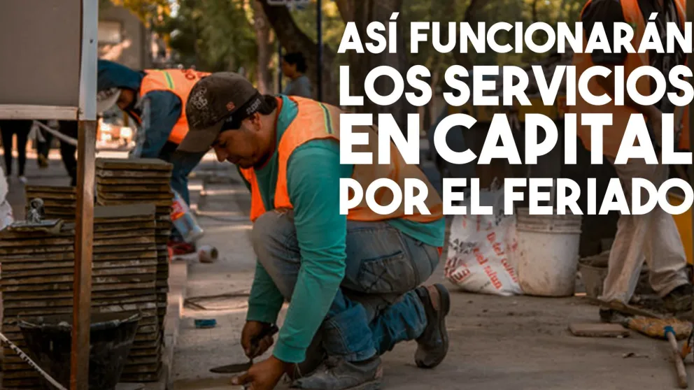 Así funcionarán los servicios en Capital por el feriado del Día del Trabajador