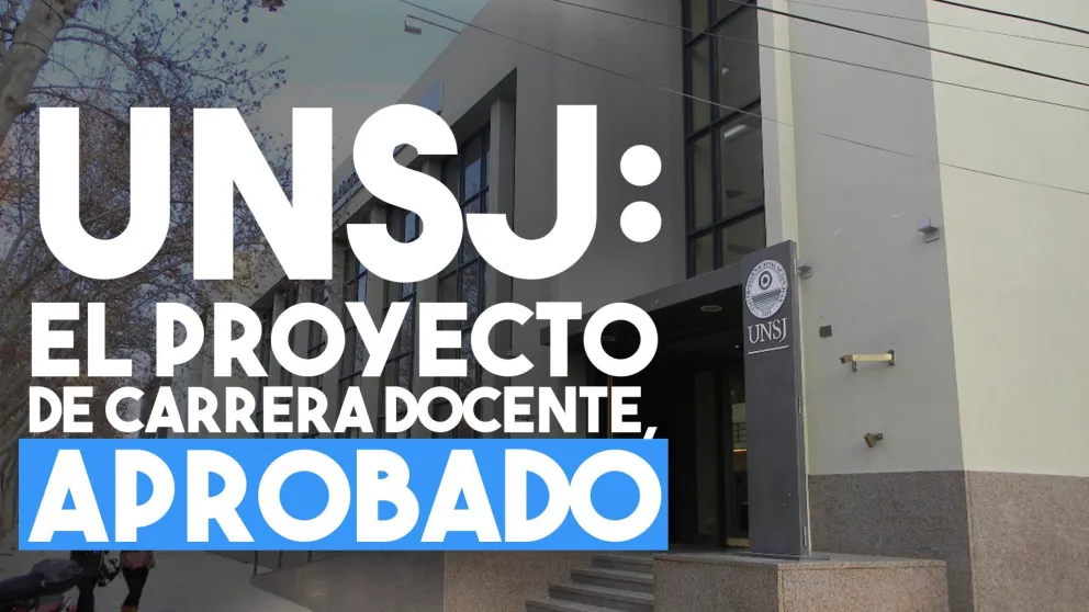 UNSJ: El proyecto de carrera docente, aprobado