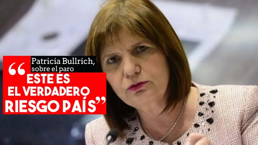 Bullrich: "El verdadero riesgo país son aquellos que no aceptan que haya gente que quiera trabajar"