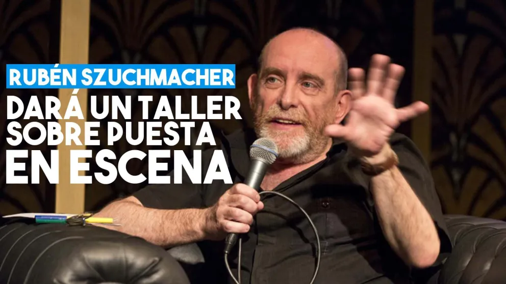 Rubén Szuchmacher dictará talleres gratuitos sobre puesta en escena