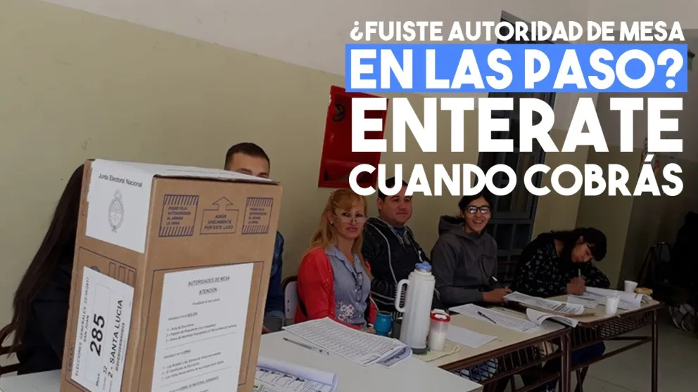 ¿Fuiste autoridad de mesa en las PASO? Enterate cuando cobrás