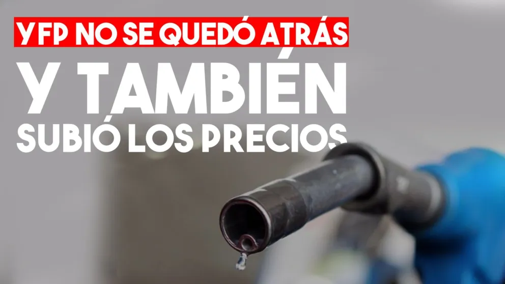 YFP no se quedó atrás y también subió los precios