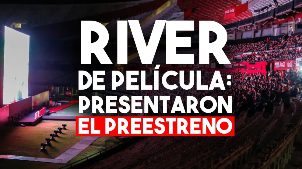 Presentaron el preestreno de la película de River