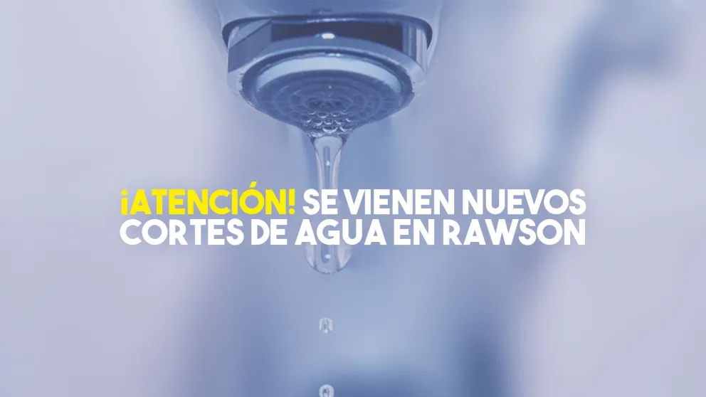 ¡Atención! Cortes de agua en Rawson