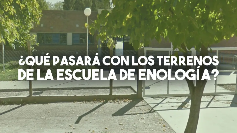 ¿Qué pasará con los terrenos de la Escuela de Enología?