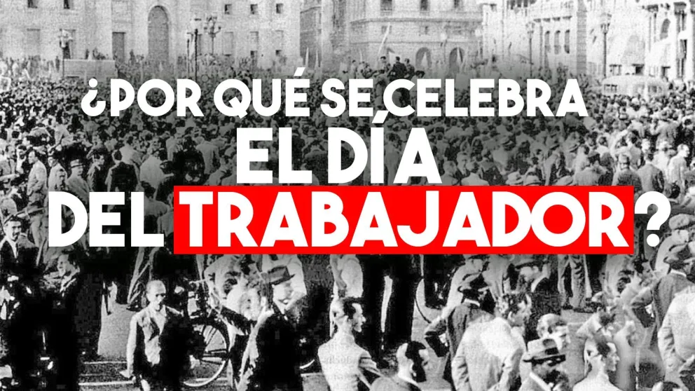 Por qué se celebra el Día del Trabajador el 1° de mayo
