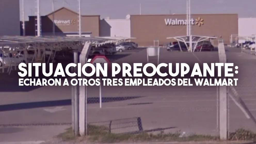 Echaron a tres empleados de WalMart