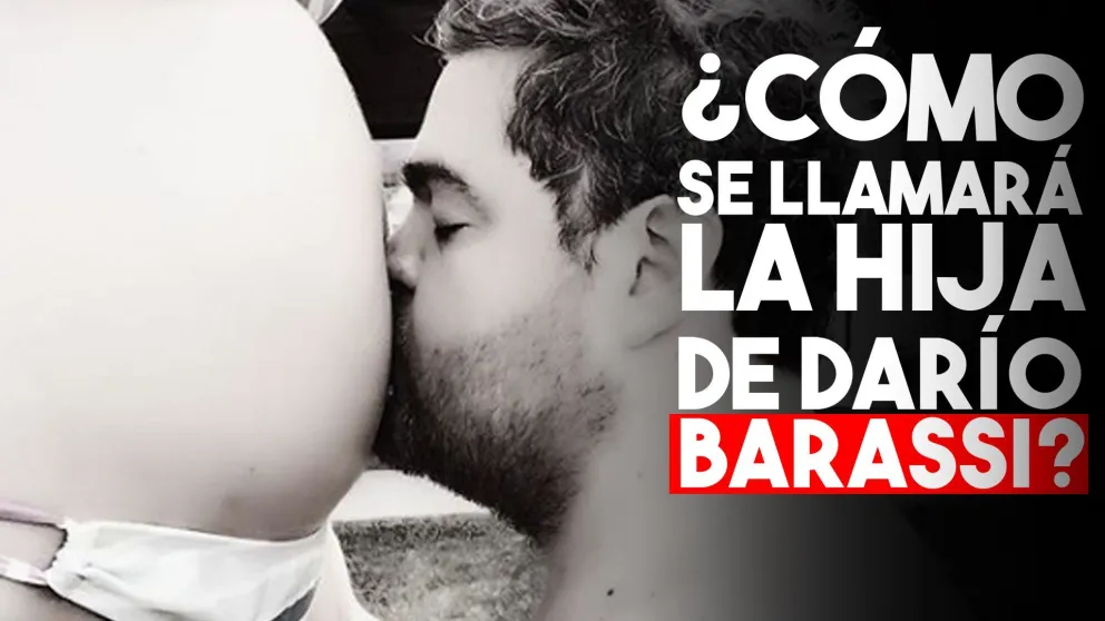 ¿Cómo se llamará la hija de Darío Barassi?