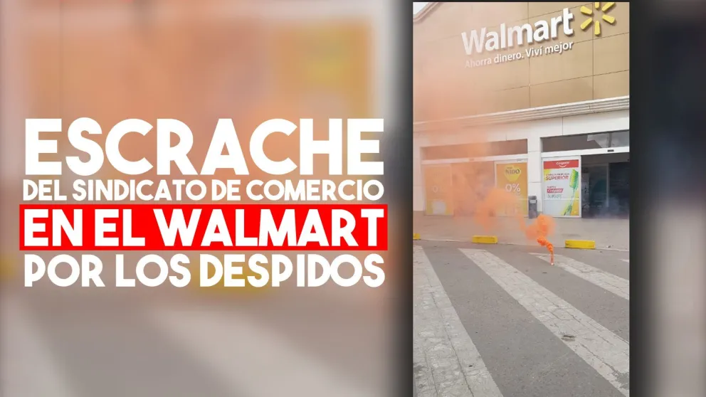 Escrache del Sindicato de Comercio en el WallMart por los despidos