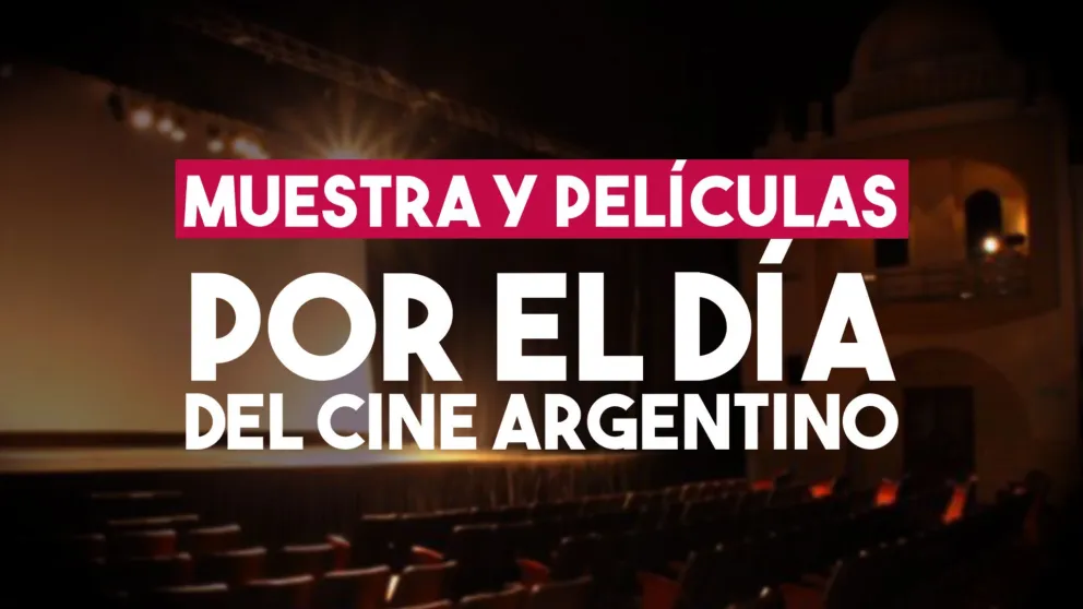 Para festejar el Día del Cine Argentino harán una muestra