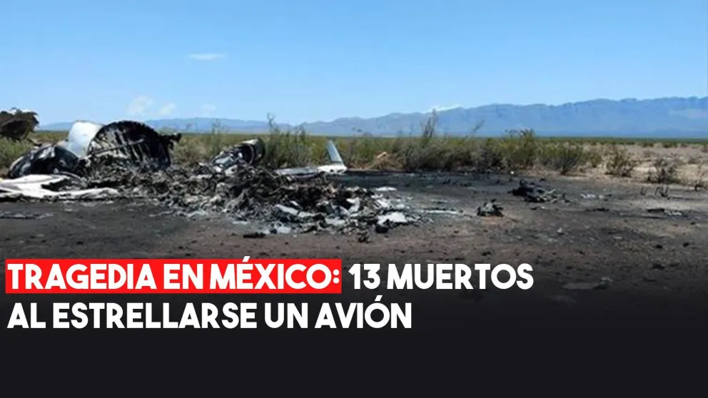 13 muertos al estrellarse un avión el norte de México