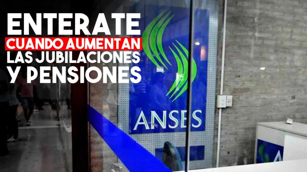 Enterate cuándo aumentan las jubilaciones y pensiones
