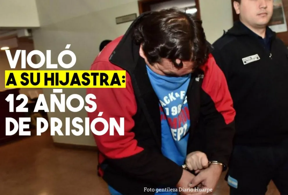 Violó a su hijastra: lo condenaron a 12 años de prisión