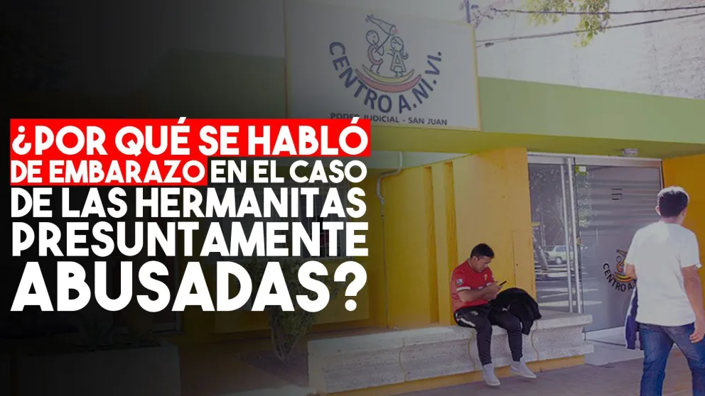 ¿Por qué se habló de embarazo en el caso de las hermanitas presuntamente abusadas?