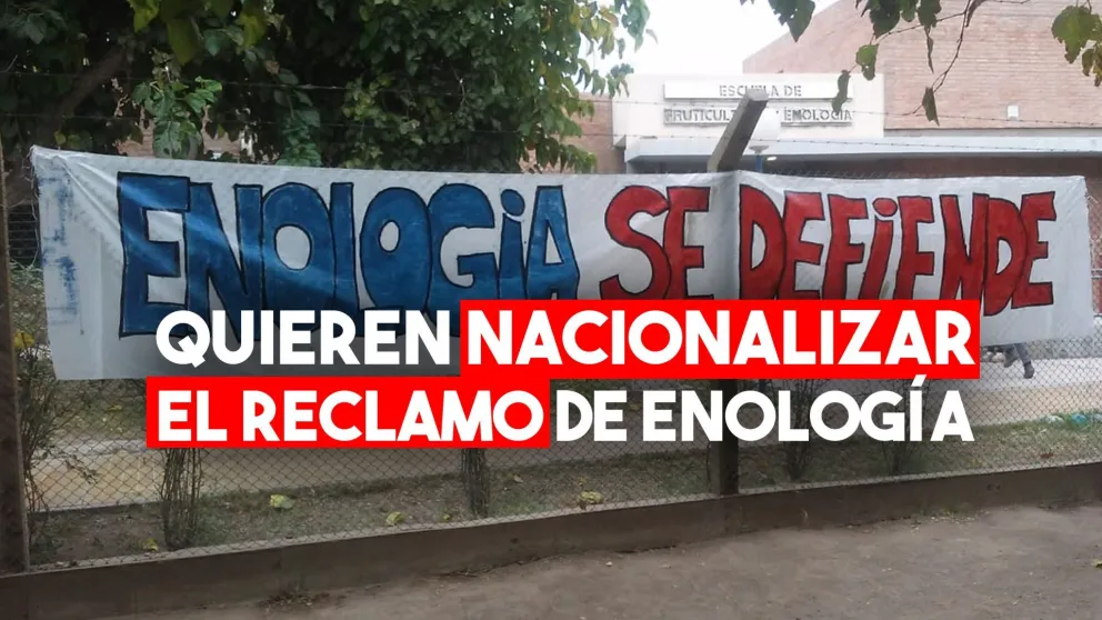 Escuela de Enología: quieren nacionalizar el reclamo