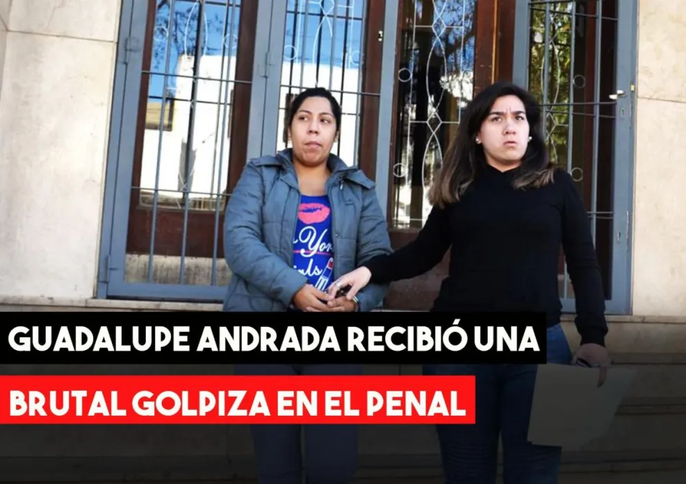 Caso Guadalupe Andrada: denuncian una brutal golpiza dentro del Penal