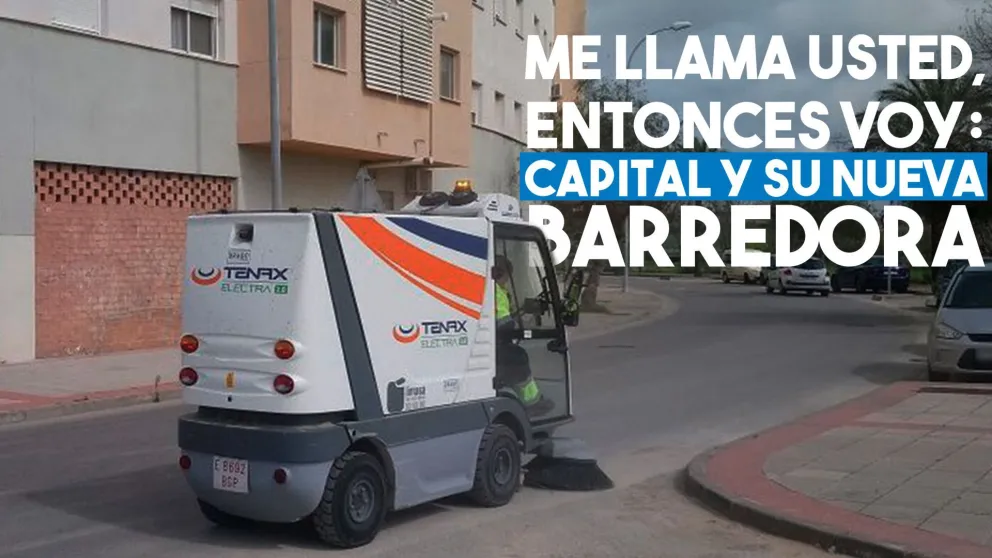 Me llama usted, entonces voy: Capital y su nueva barredora