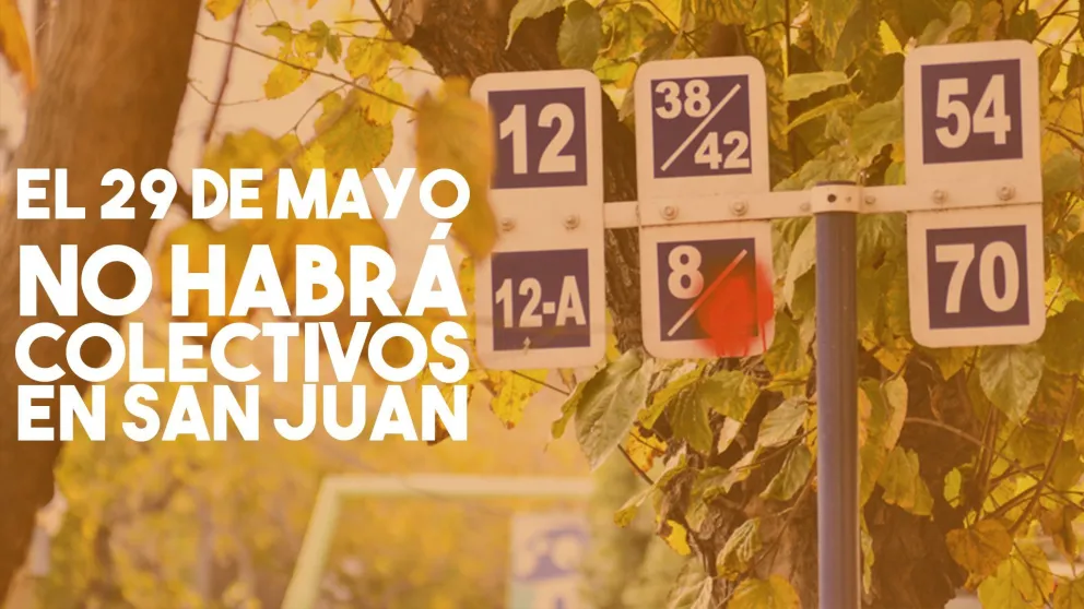 Confirmado: el próximo 29 de mayo no habrá colectivos en San Juan