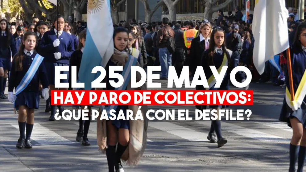 El 25 de mayo hay paro de colectivos: ¿Qué pasará con el desfile?