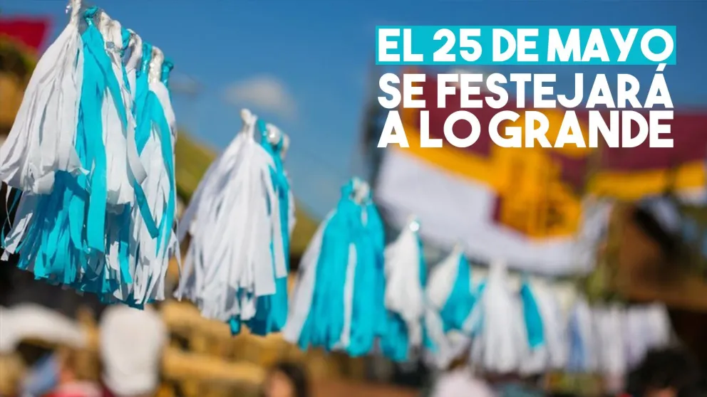 El 25 de mayo se festejará a lo grande