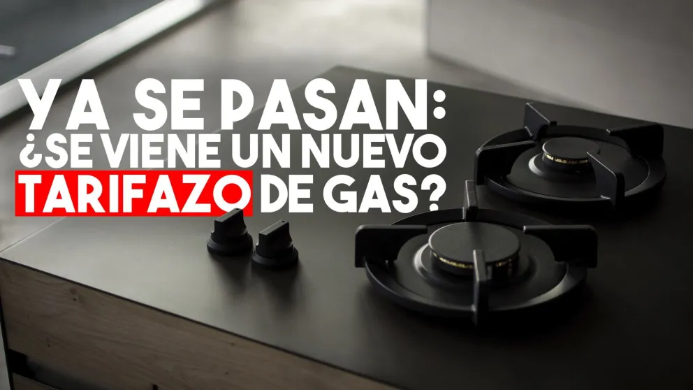 Se viene un aumentazo del gas