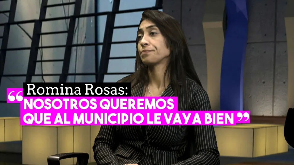 Romina Rosas: "Nosotros queremos que al municipio le vaya bien"