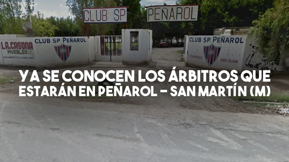 Estos serán los árbitros de Peñarol - San Martín de Mendoza