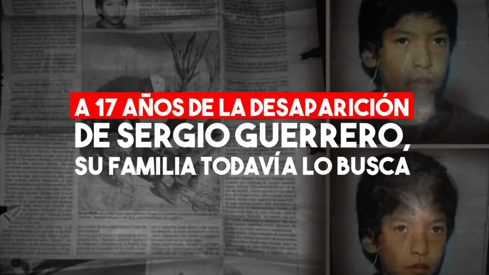 Buscan reabrir la causa por Sergio Guerrero, el chico que desapareció hace 17 años