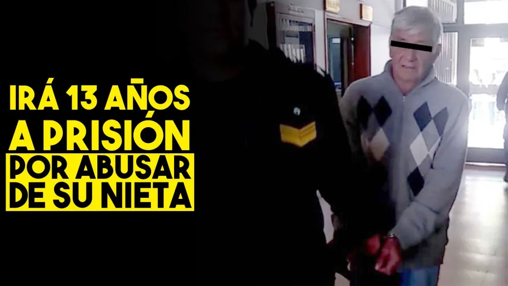 Condenaron a 13 años de prisión al abuelo que abusó de su nieta