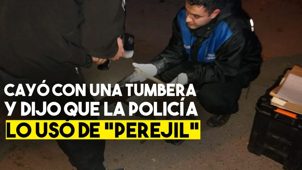 Lo detuvieron con una tumbera y asegura que la Policía plantó las pruebas