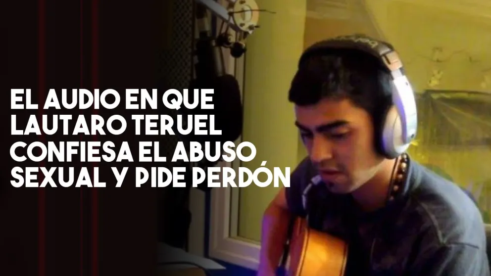 El audio en el que Lautaro Teruel confiesa que abusó de una nena