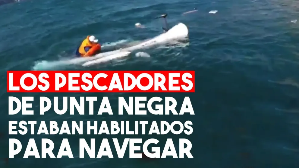 Los dos pescadores de Punta Negra estaban habilitados para navegar