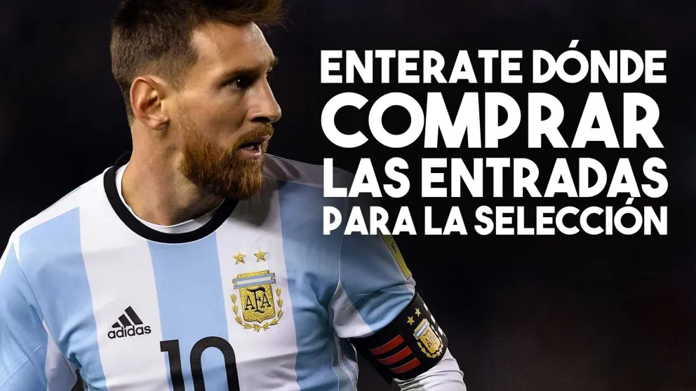 Ahora sí: Enterate donde podés comprar las entradas para ver a Argentina