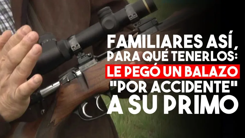 Estaba limpiando su rifle y le pegó un balazo a su primo en la pierna