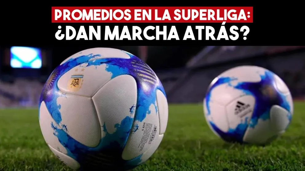 Superliga: la mayoría se opone a quitar promedios