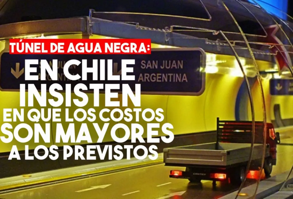 Túnel de Agua Negra: en Chile afirman que el costo es entre dos y tres veces superior al previsto