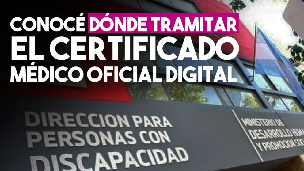 Discapacidad: dieron a conocer en dónde se puede tramitar el Certificado Médico Oficial Digital