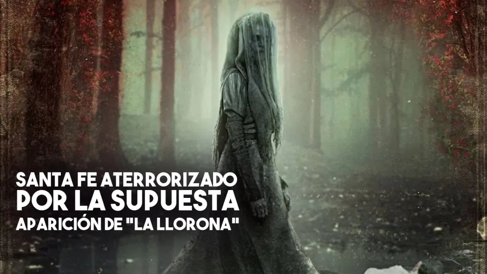 Santa Fe aterrorizado por la aparición de "La Llorona"
