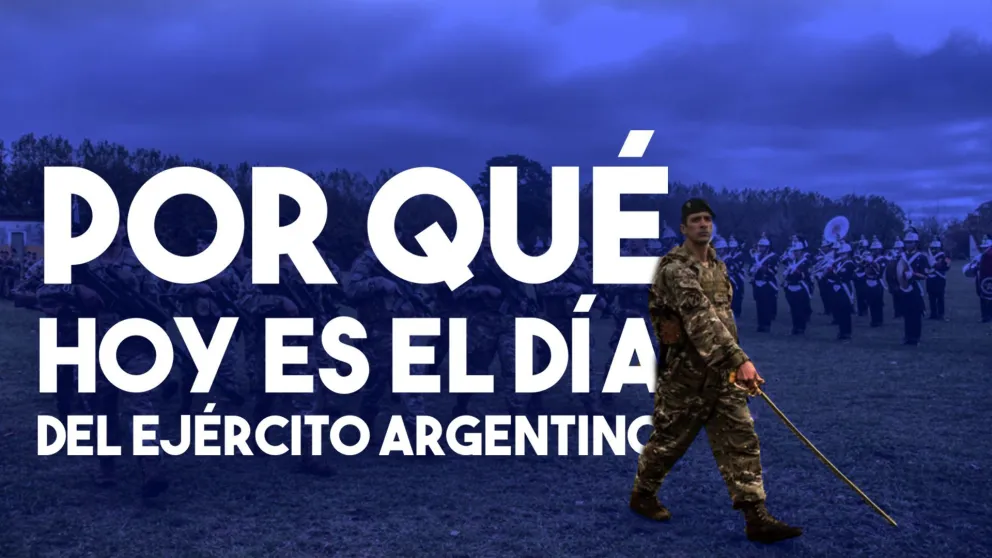 Por qué se celebra este miércoles el Día del Ejército Argentino