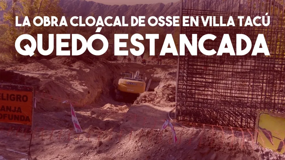 Trabajos de OSSE en Villa Tacú: "La obra está estancada, no paralizada"