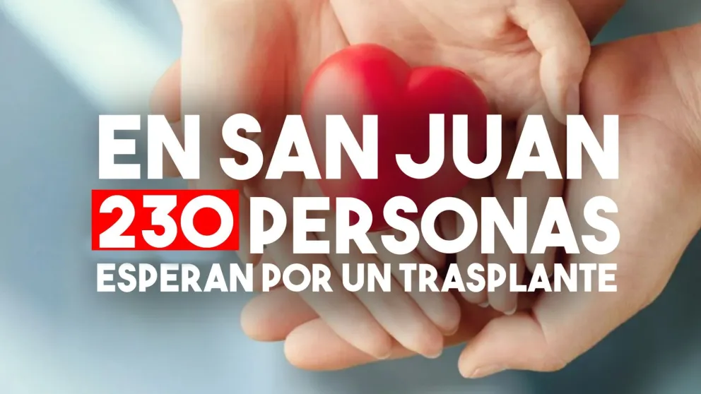 En San Juan 230 personas esperan por un trasplante