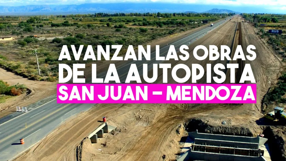 Avanzan las obras en la autopista San Juan - Mendoza