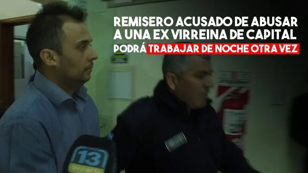El remisero denunciado por abusar de una ex virreina departamental podrá trabajar de noche