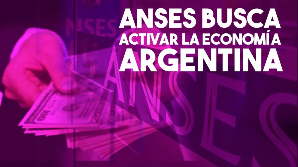 ANSES le inyectará $73.400 millones a la economía argentina