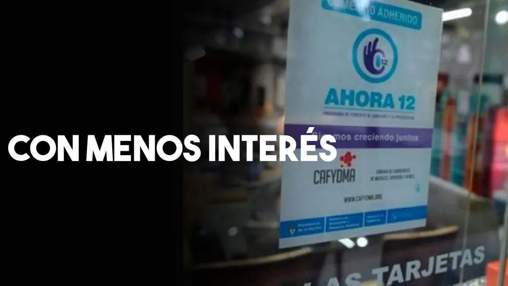 Ahora 12 con menos interés