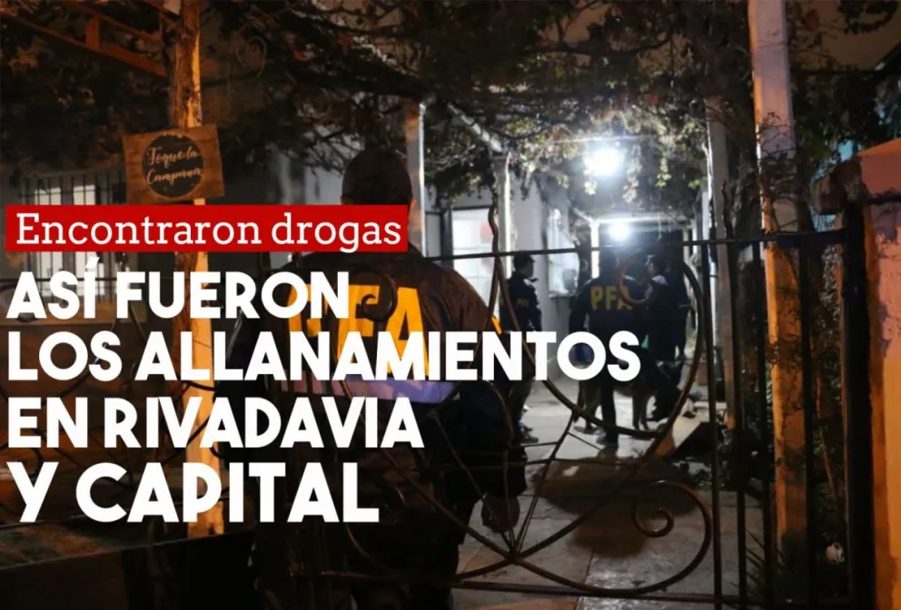 Así fueron los allanamientos en Rivadavia y Capital